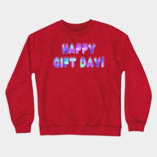 Happy gift day Crewneck Sweatshirt